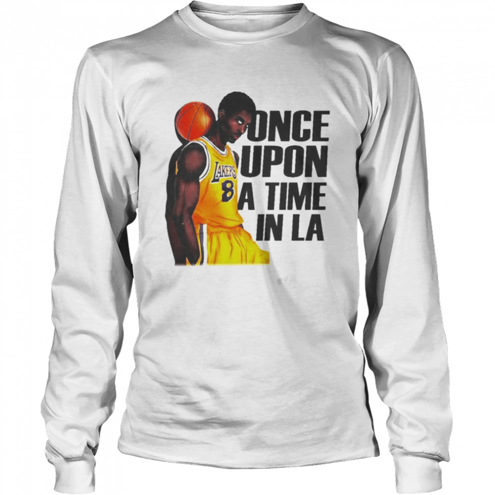 Kobe Bryantonce upon a time in LA shirt Long Sleeved T-shirt