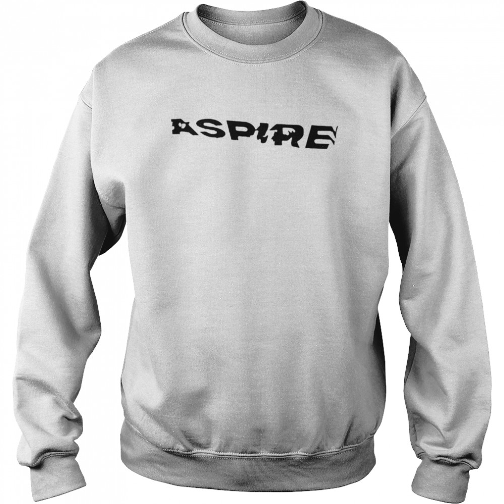 Original aspire embroidered text shirt Unisex Sweatshirt