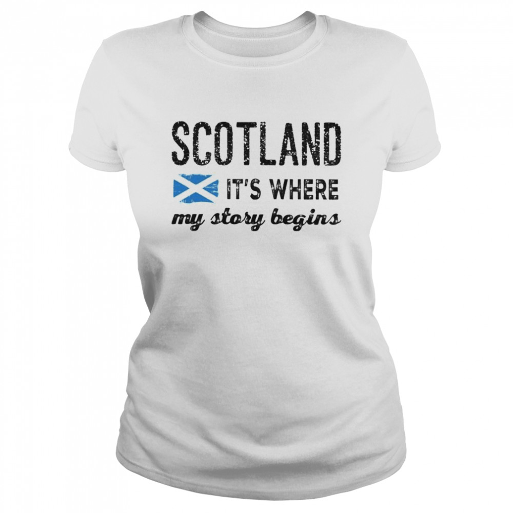 Scotland it’s where my story begins shirt Classic Women's T-shirt