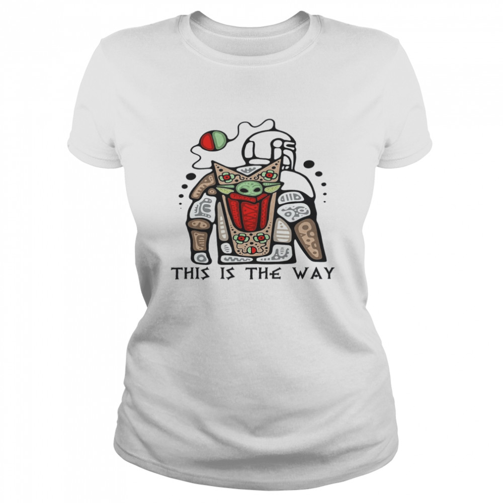 This Is The Way Classic Women's T-shirt