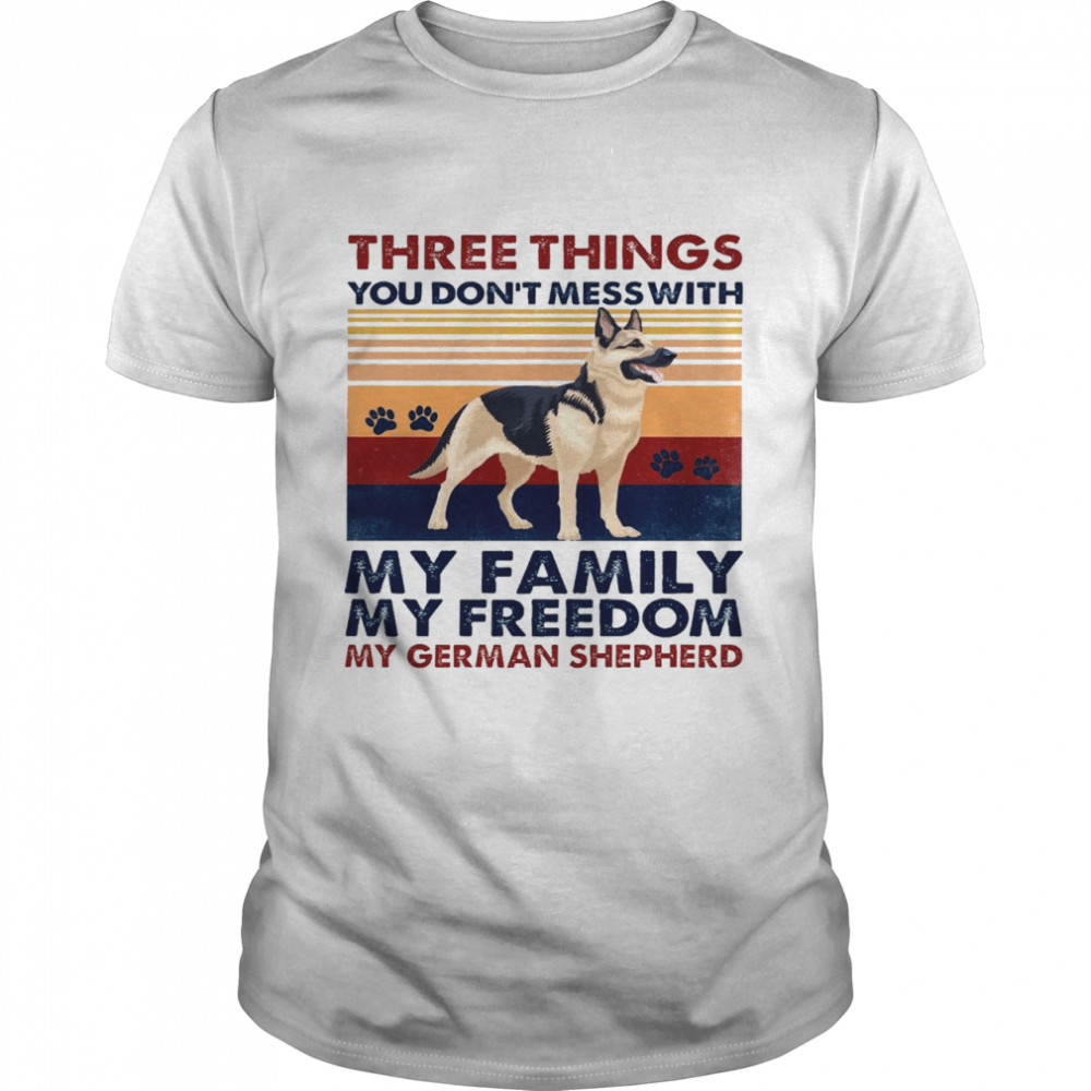 Three things you don’t mess with my family my freedom my german shepherd shirt Classic Men's T-shirt