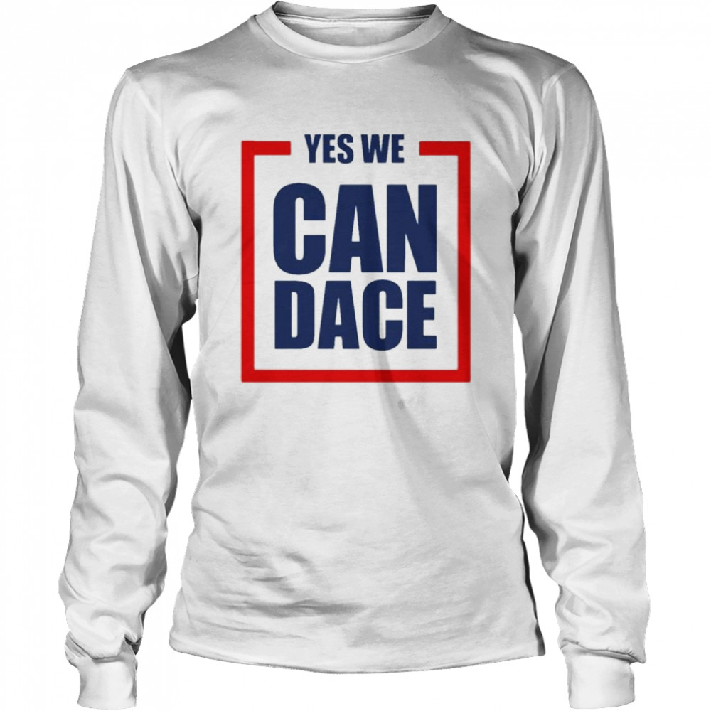 Yes we can dace shirt Long Sleeved T-shirt