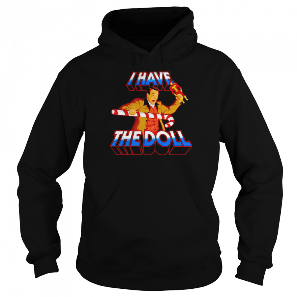 Awesome jingle All the Way I have the Doll shirt Unisex Hoodie