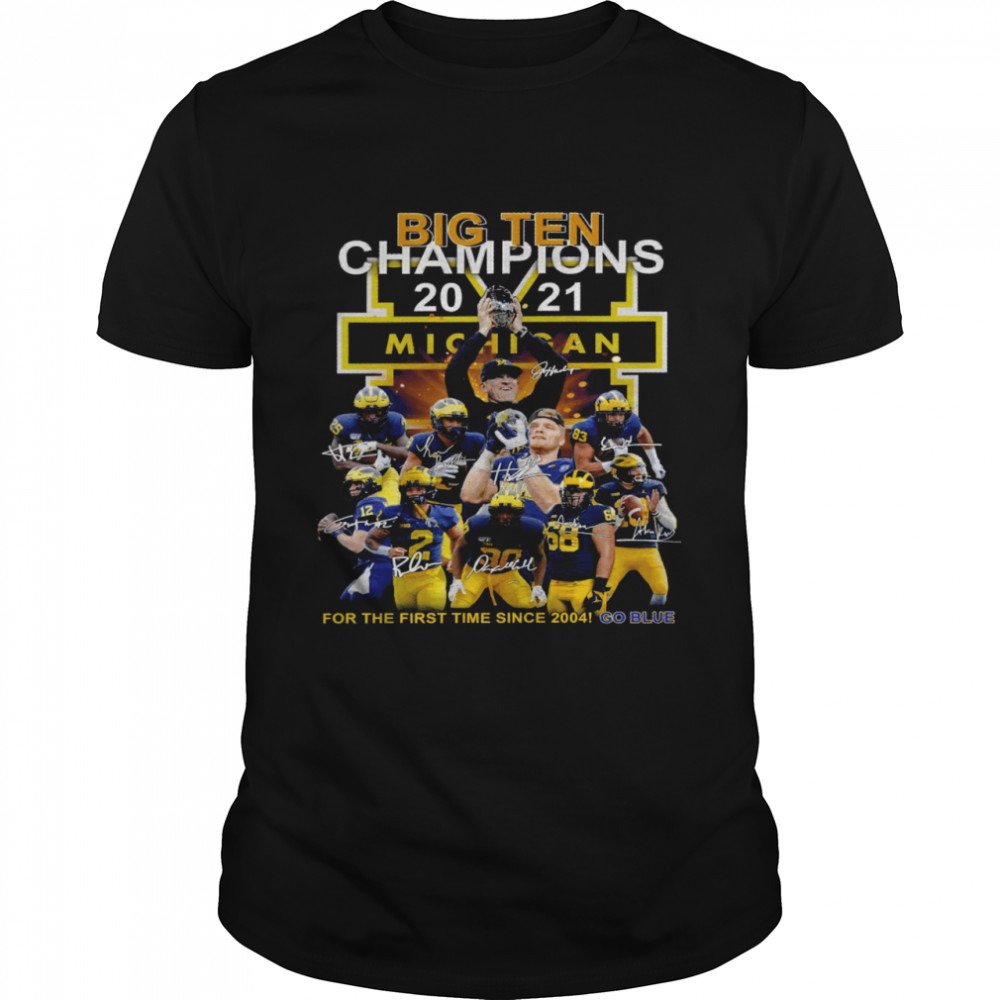 Big ten champions 2021 michigan for the first the since 2004 shirt Classic Men's T-shirt