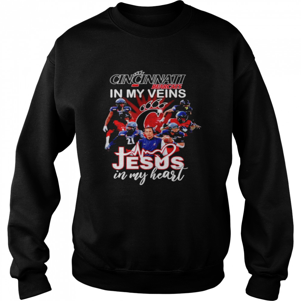 Cincinnati Bearcats Team In My Veins Jesus In My Heart Unisex Sweatshirt