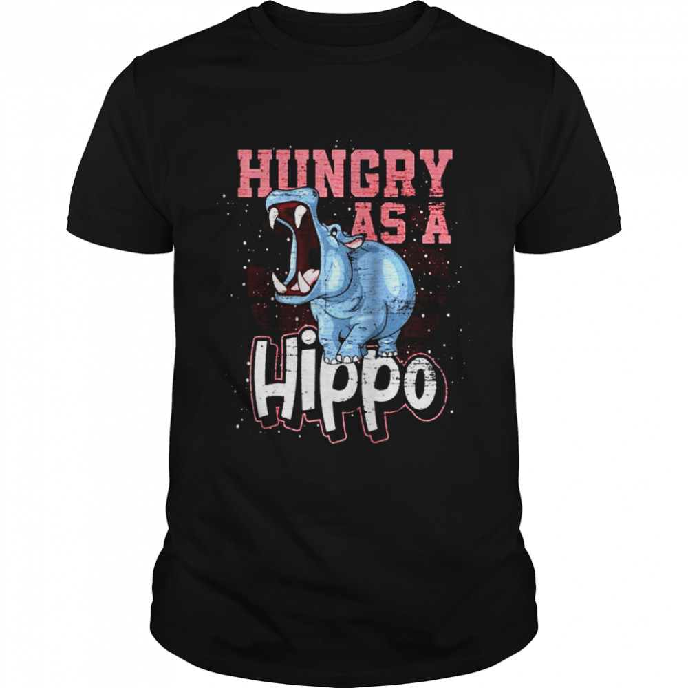 Hippopotamus Hungry As A Hippo Shirt