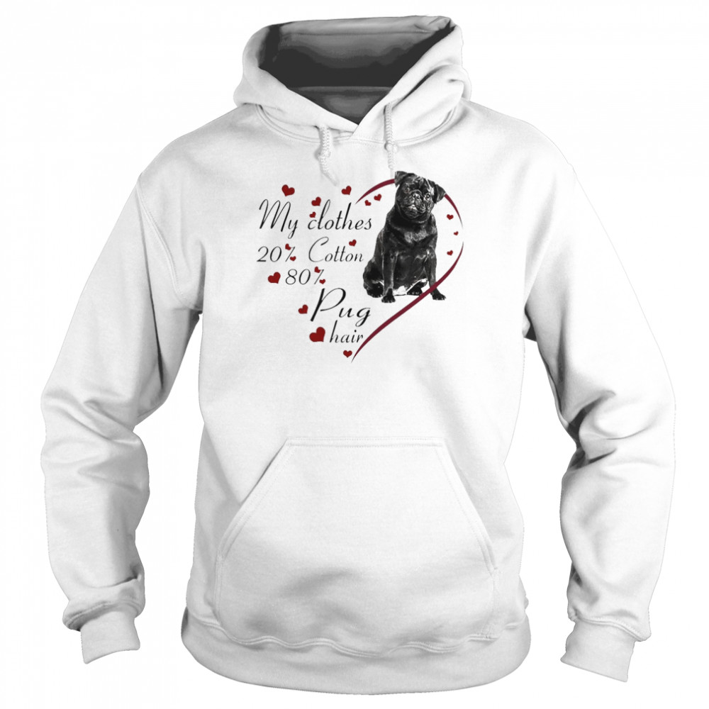 My Clothes 20 Cotton 80 Black Pug Hair Unisex Hoodie