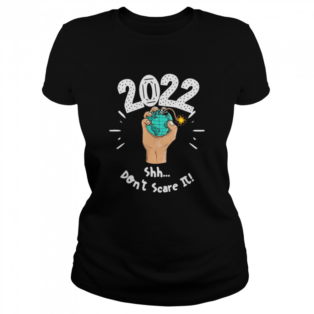 2022 Shh Dont Scare It Classic Women's T-shirt