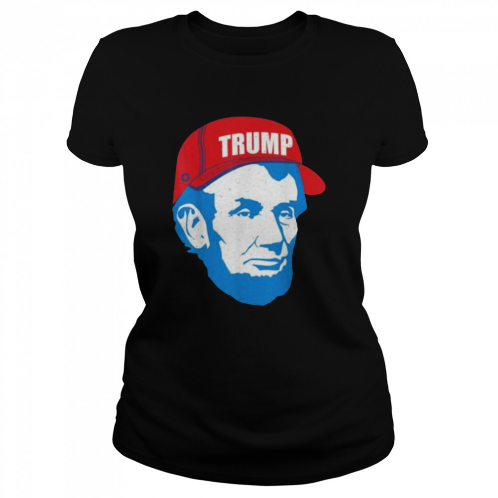 Abraham lincoln Trump hat 2021 election maga republican shirt Classic Women's T-shirt