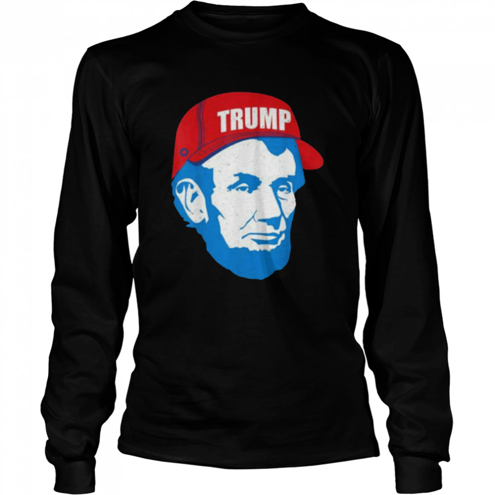 Abraham lincoln Trump hat 2021 election maga republican shirt Long Sleeved T-shirt