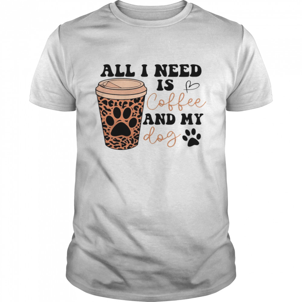 All i need is coffee and my dog shirt Classic Men's T-shirt
