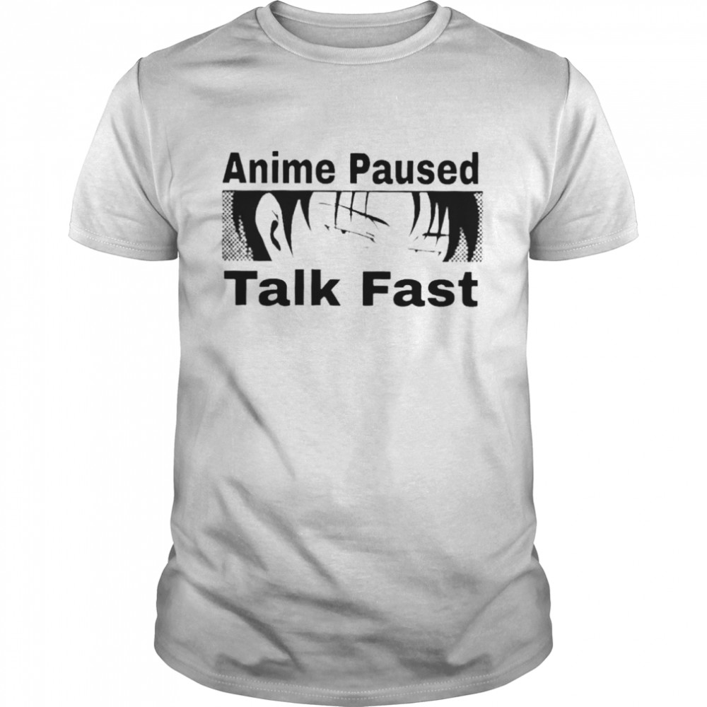 Anime Paused Talk Fast t-shirt Classic Men's T-shirt