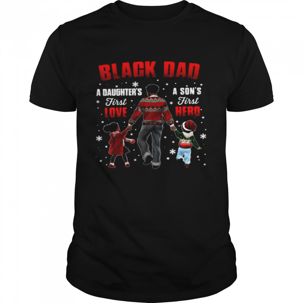 Black dad a daughter’s first love a son’s first hero shirt Classic Men's T-shirt
