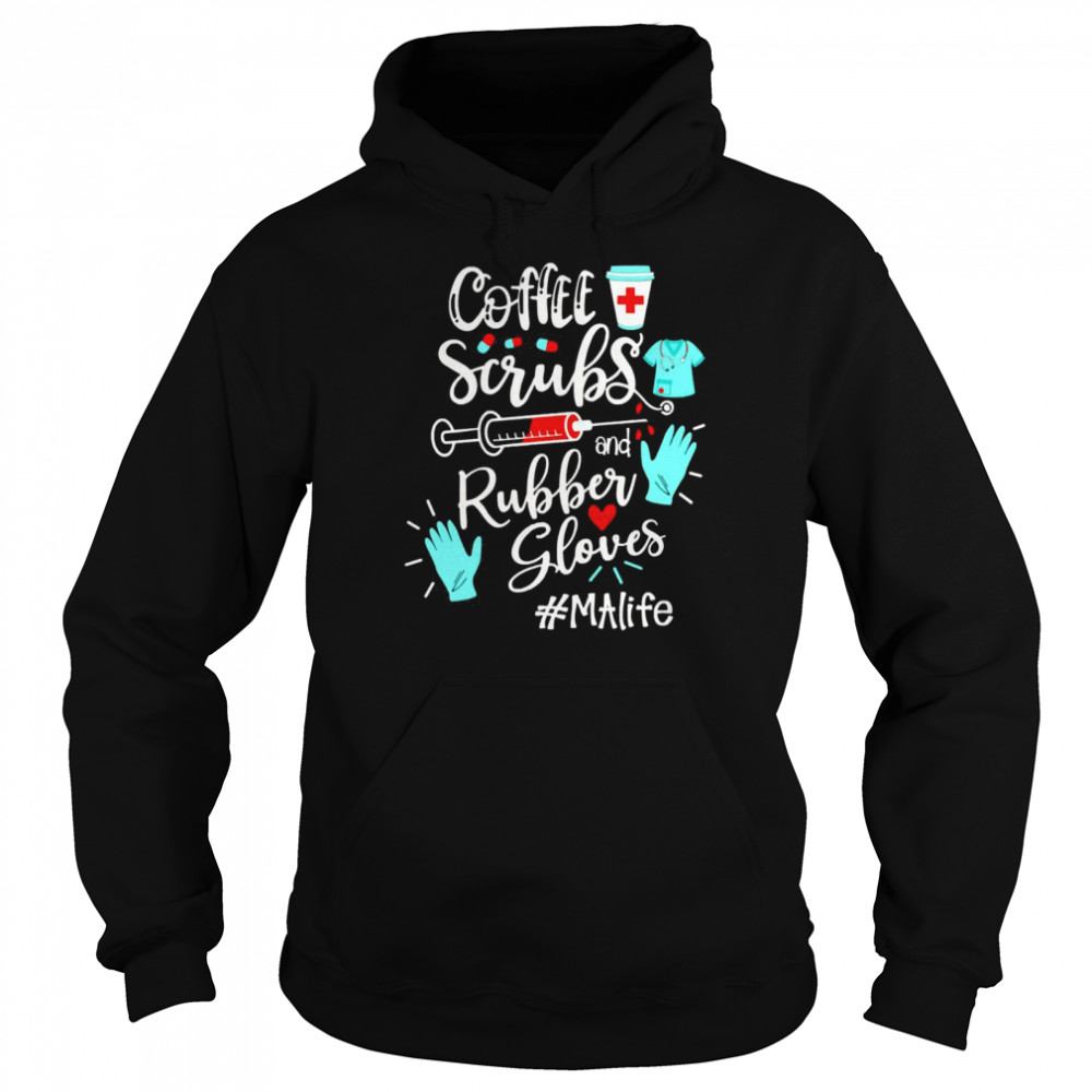 Coffee Scrubs And Rubber Gloves MA Life Unisex Hoodie