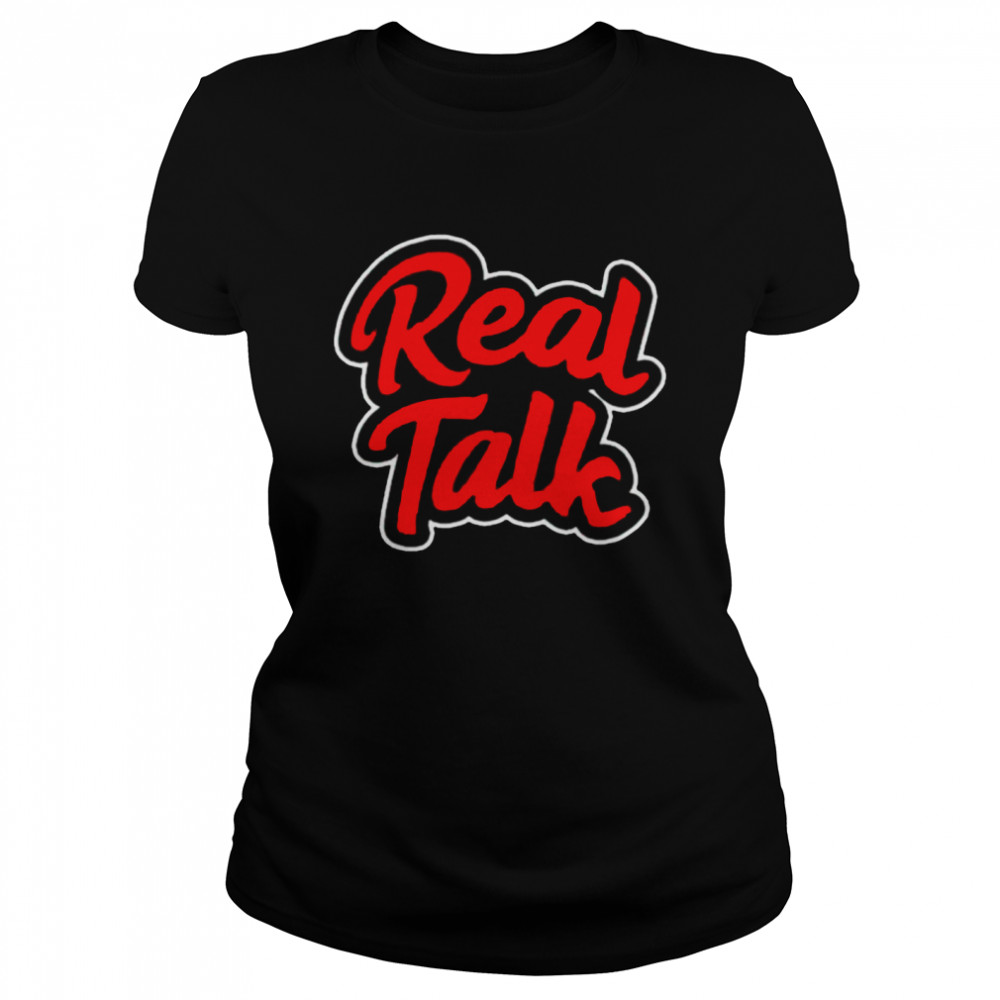 Duke Dennis Real Talk Text Classic Women's T-shirt