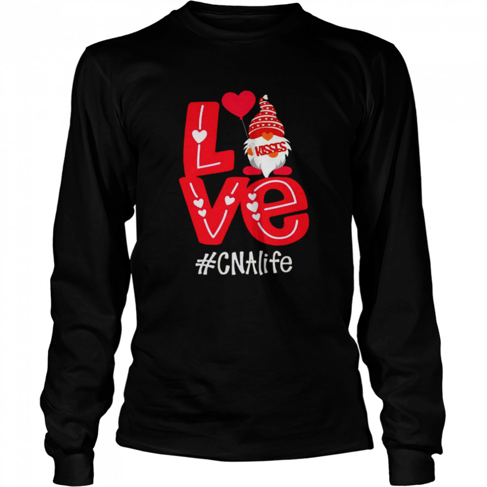 Kisses Love Gnomies CNA Life Long Sleeved T-shirt