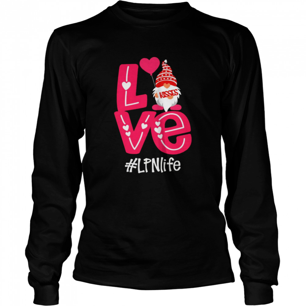 Kisses Love Gnomies LPN Life Long Sleeved T-shirt