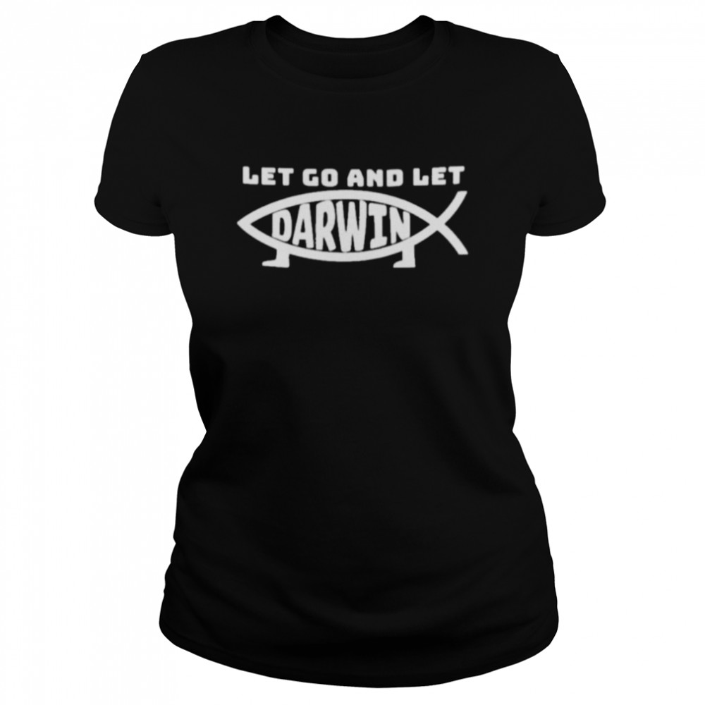 Let Go And Let Darwin T Classic Women's T-shirt