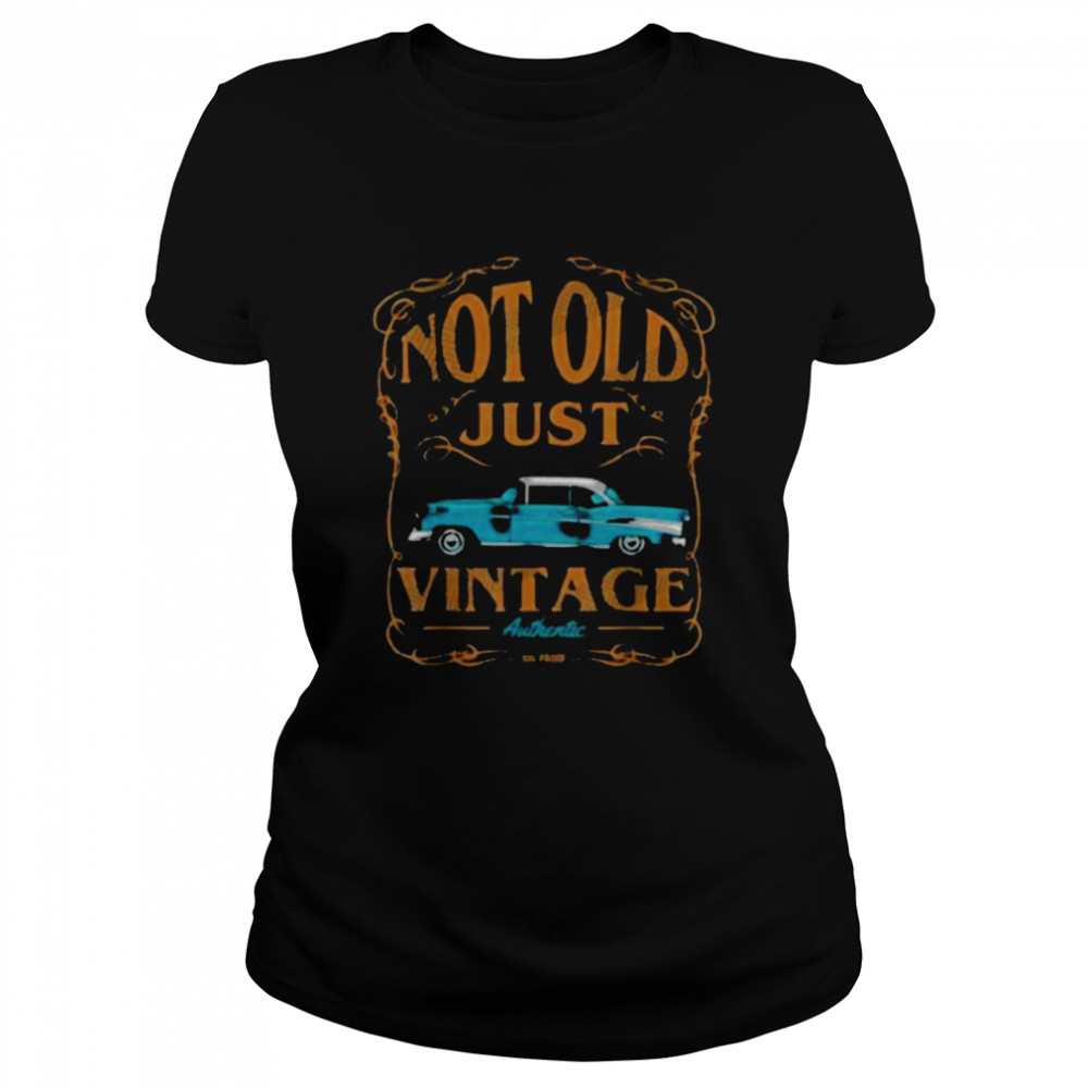 Not old just vintage American classic car birthday shirt Classic Women's T-shirt