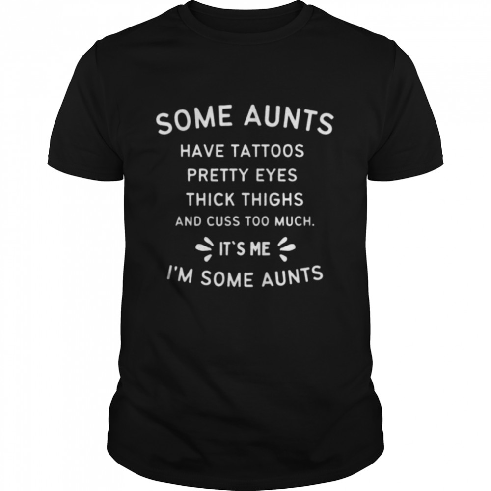 Some aunts cuss too much auntie shirt Classic Men's T-shirt