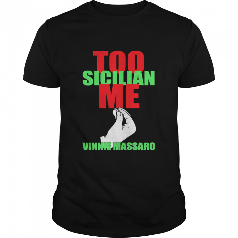 Vinnie Too Sicilian Me Vinnie Massaro Classic Men's T-shirt