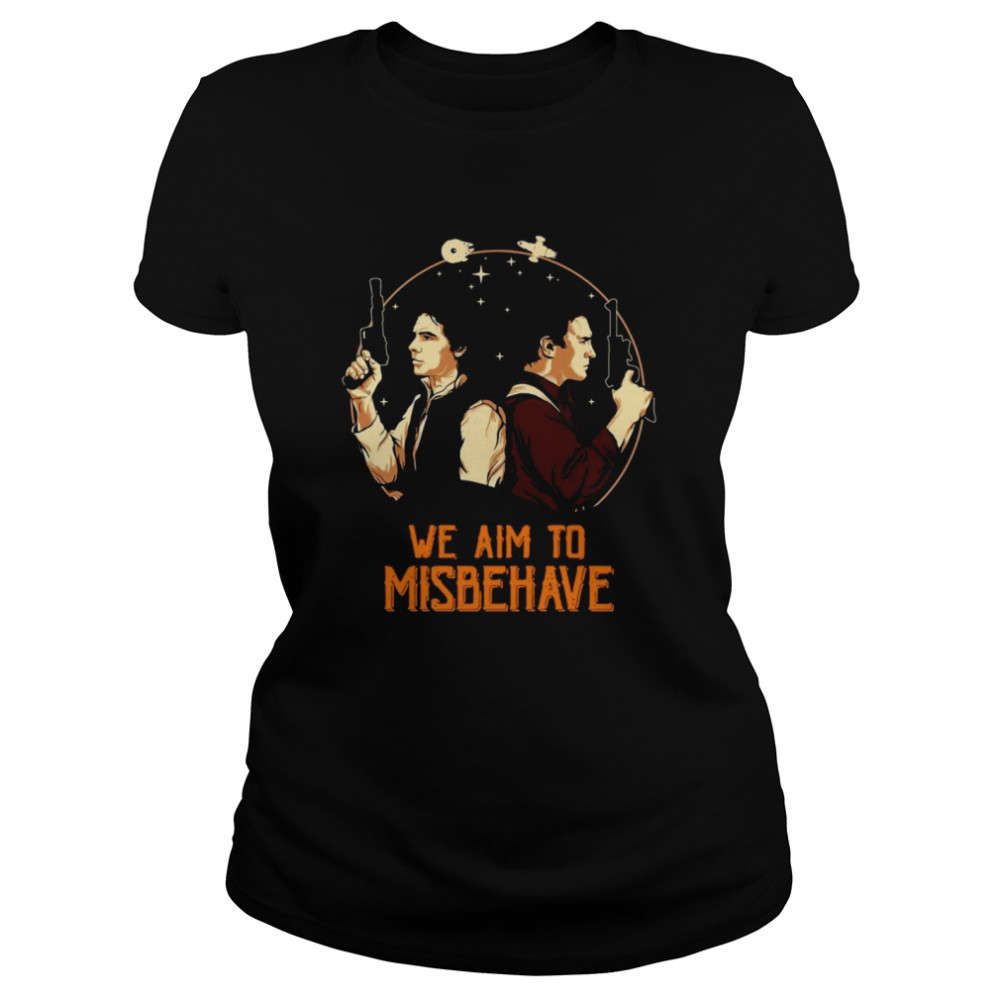 We Aim To Misbehave Classic Women's T-shirt