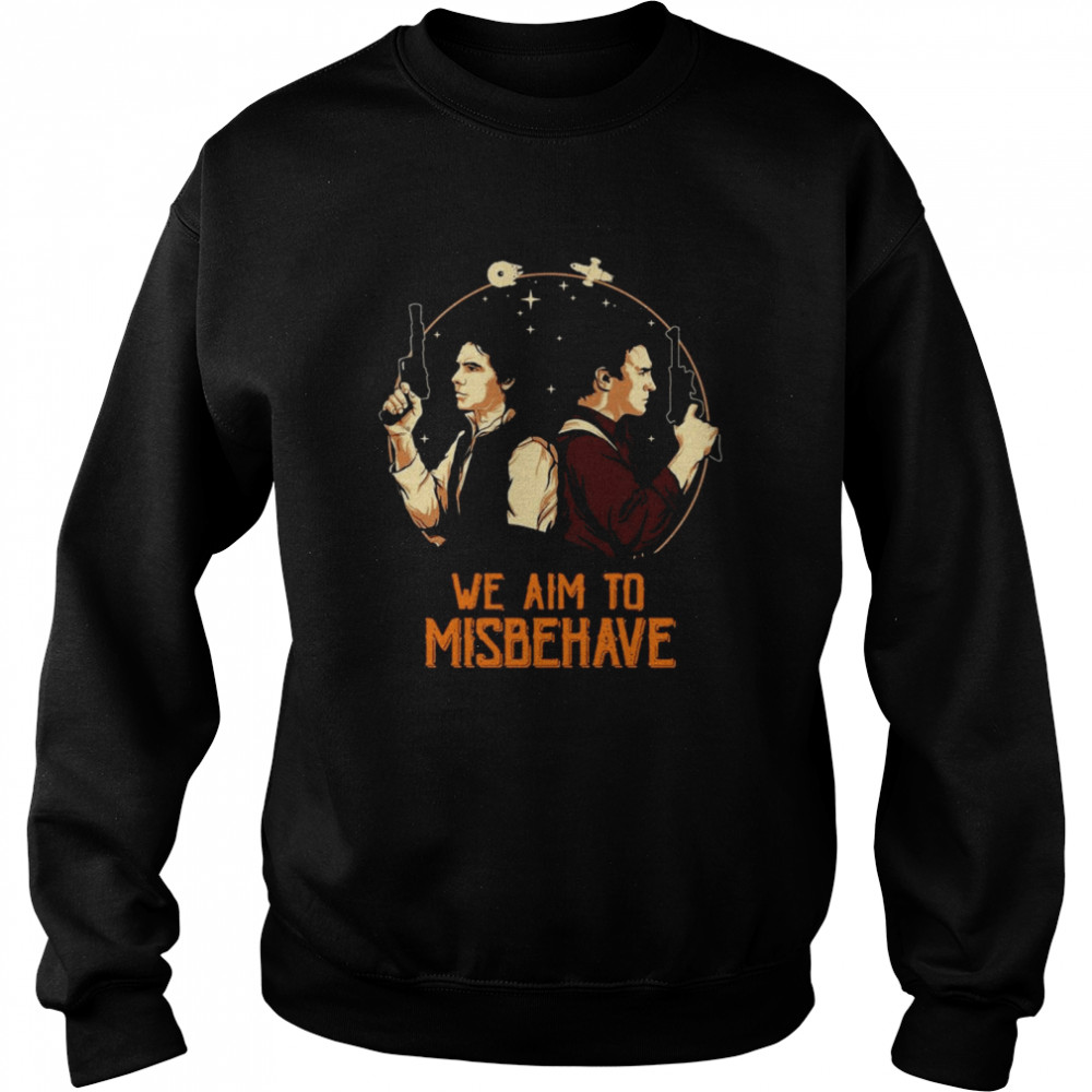 We Aim To Misbehave Unisex Sweatshirt