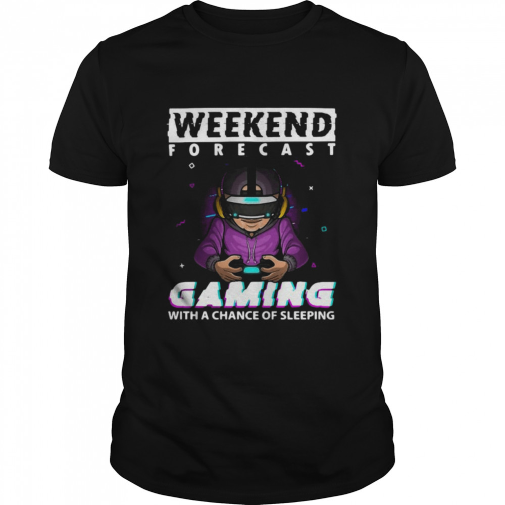 Weekend Forecast Gaming With A Chance Of Sleeping Video Game Classic Men's T-shirt