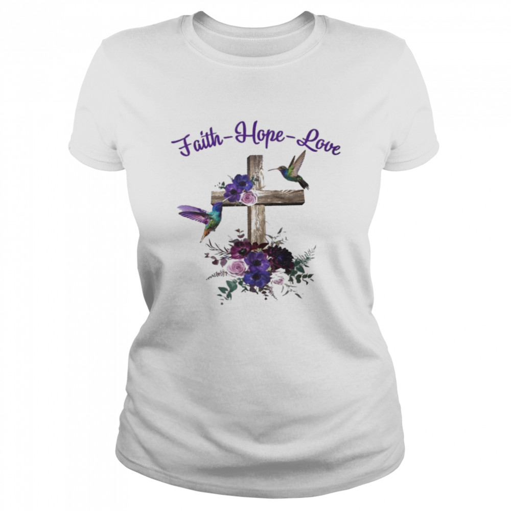 Faith hope love shirt Classic Women's T-shirt