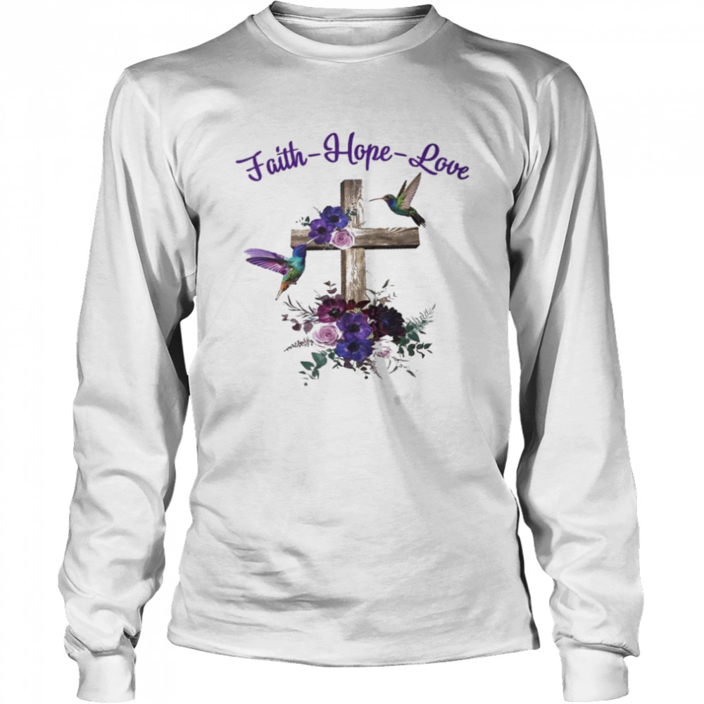 Faith hope love shirt Long Sleeved T-shirt