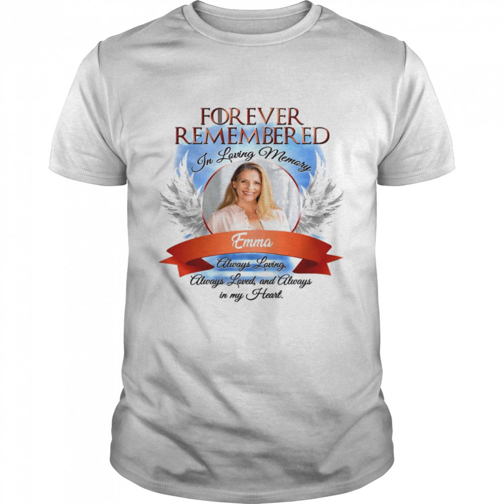 Forever remembered in living memory emma always loving shirt Classic Men's T-shirt