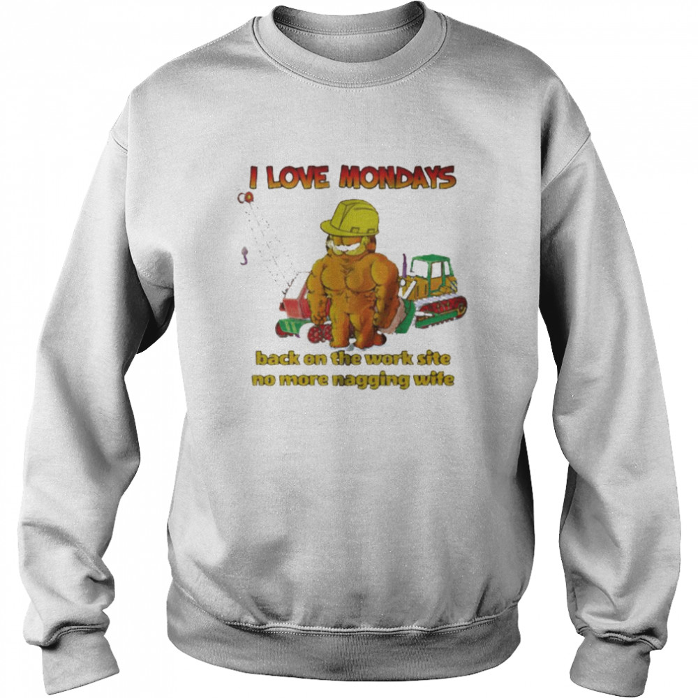 garfield i love mondays back on the work site shirt Unisex Sweatshirt