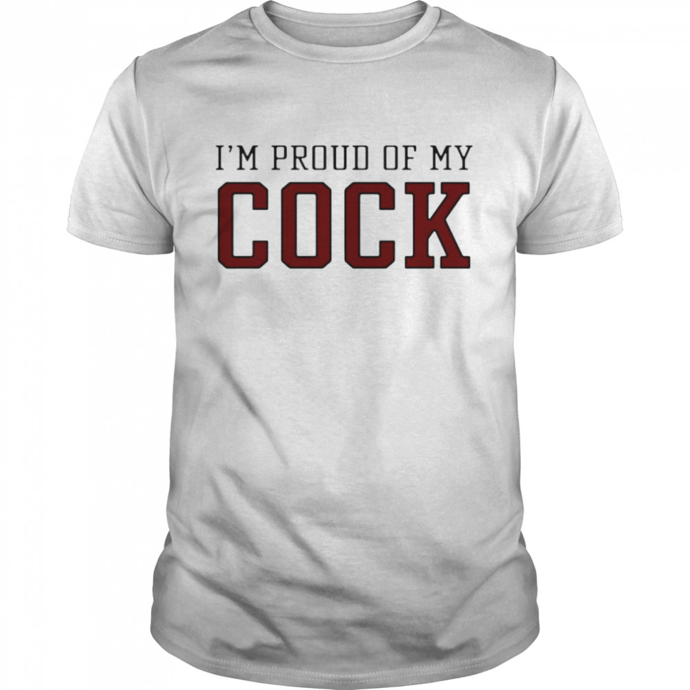 I’m Proud Of My Cock Classic Men's T-shirt