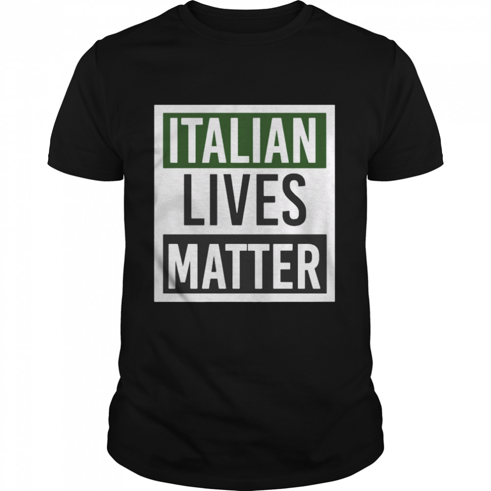 Italian lives matter shirt