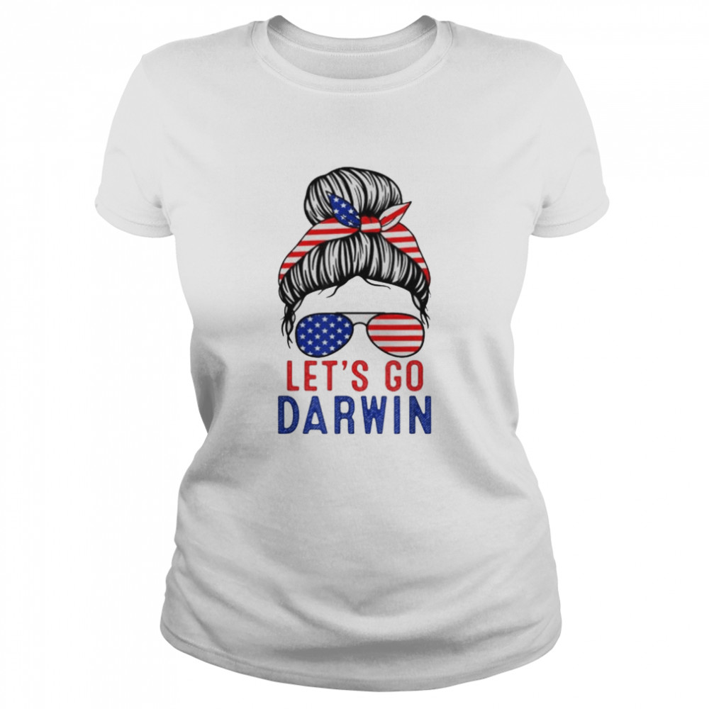 Lets Go Darwin Messy Bun shirt Classic Women's T-shirt