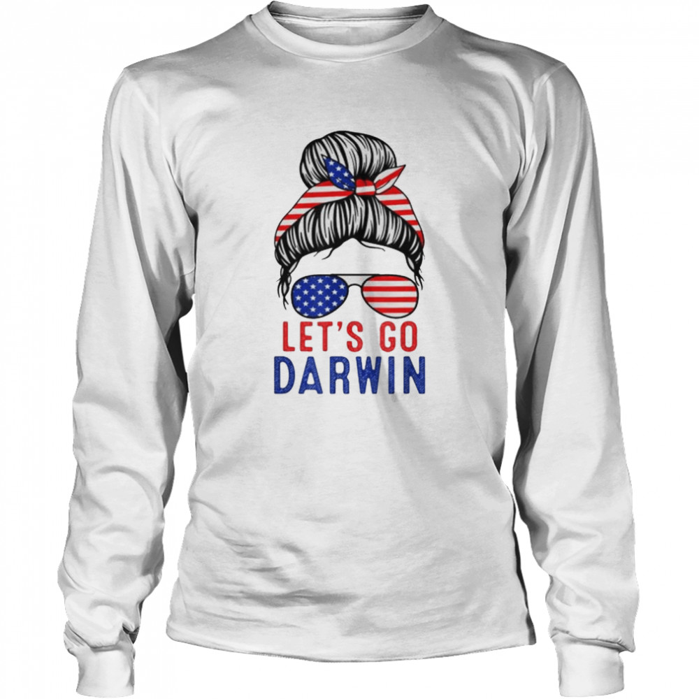 Lets Go Darwin Messy Bun shirt Long Sleeved T-shirt