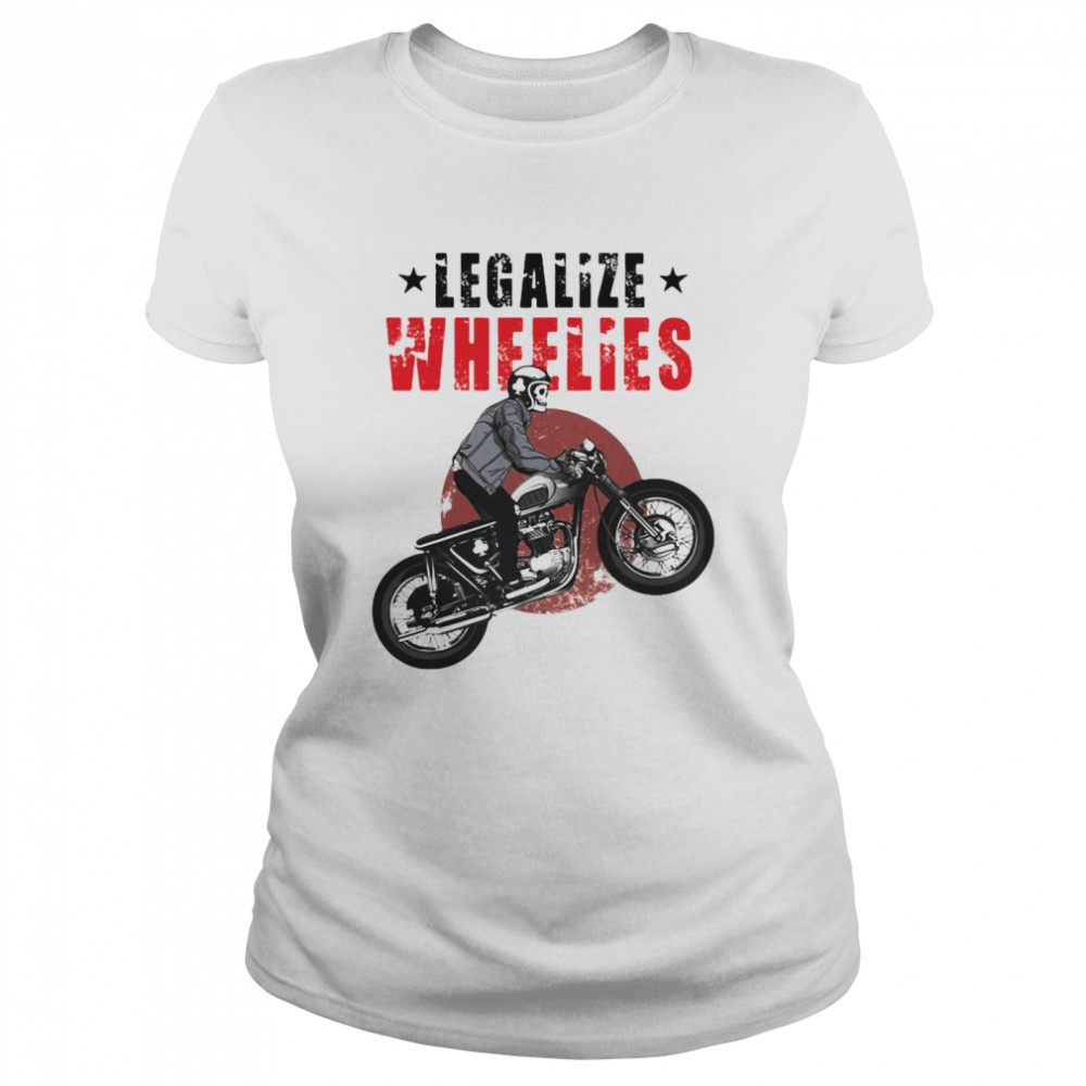 Motorcycle Legalize Wheelies Biker Tees Christmas Classic Women's T-shirt