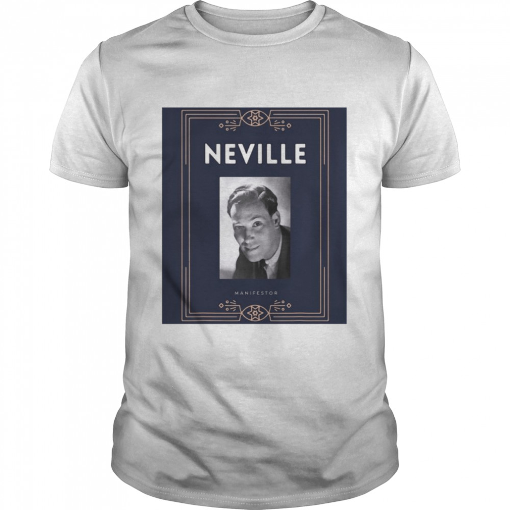 Neville Goddard Manifestor Spiritual Loa Law Of Attraction Classic Men's T-shirt