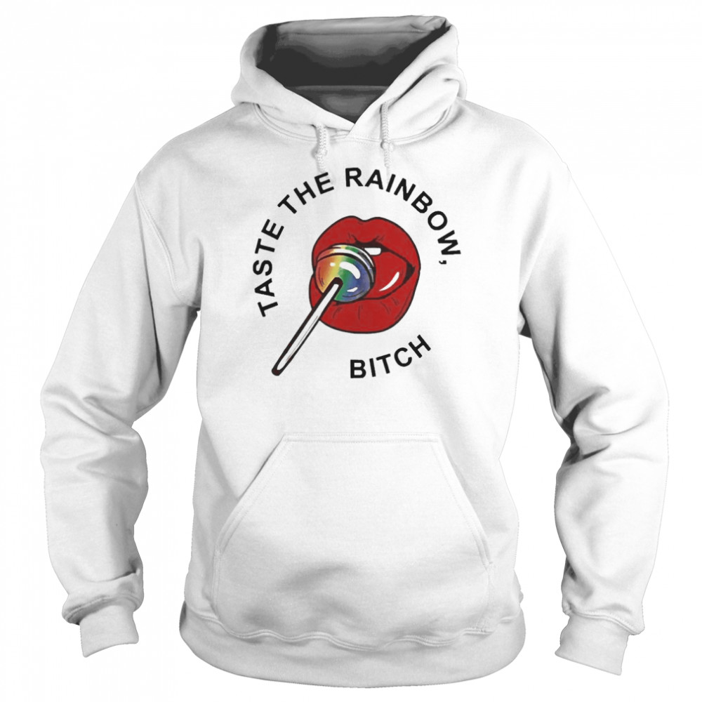 Pride Taste The Rainbow Bitch Tee Unisex Hoodie