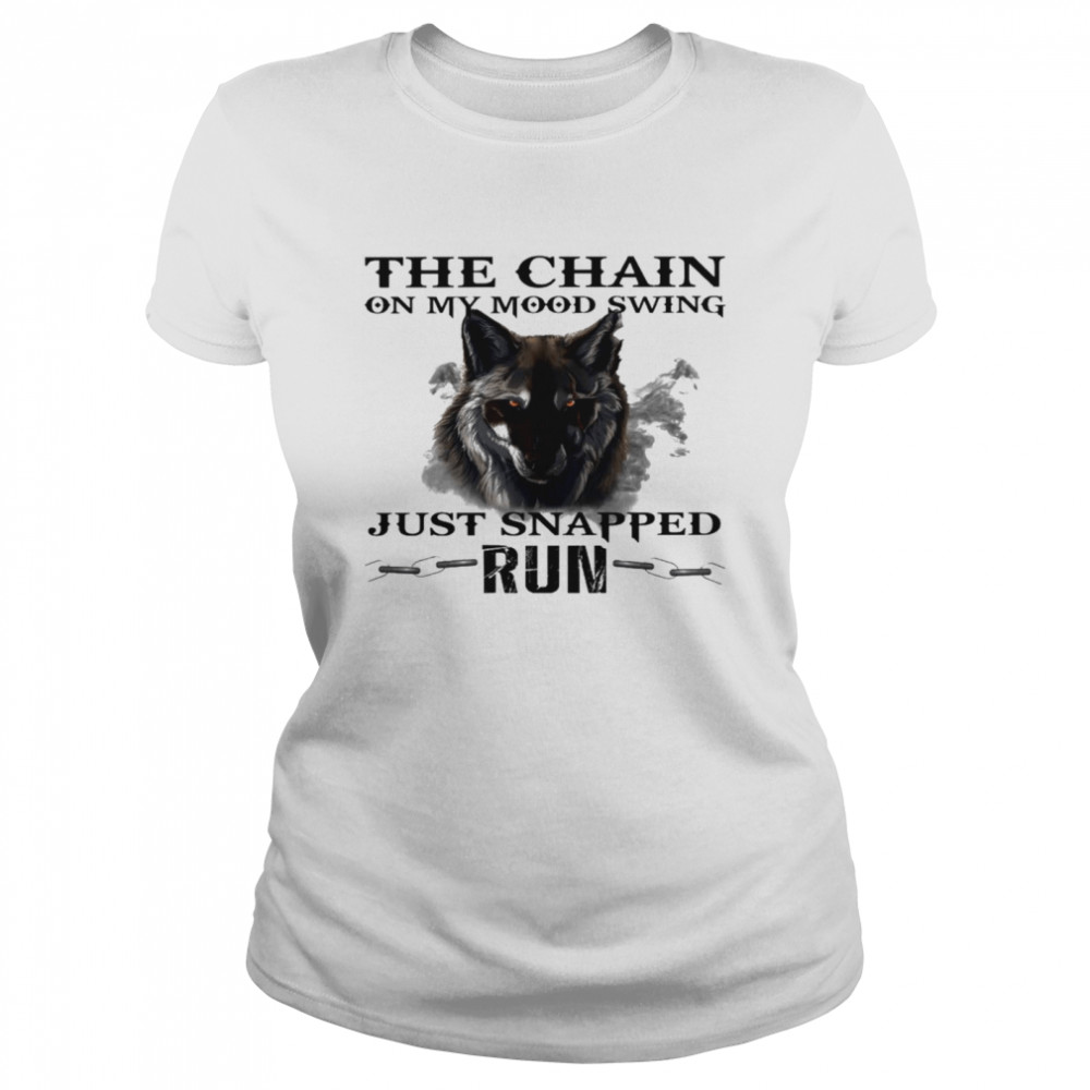 The chain on my mood swing just snapped run shirt Classic Women's T-shirt