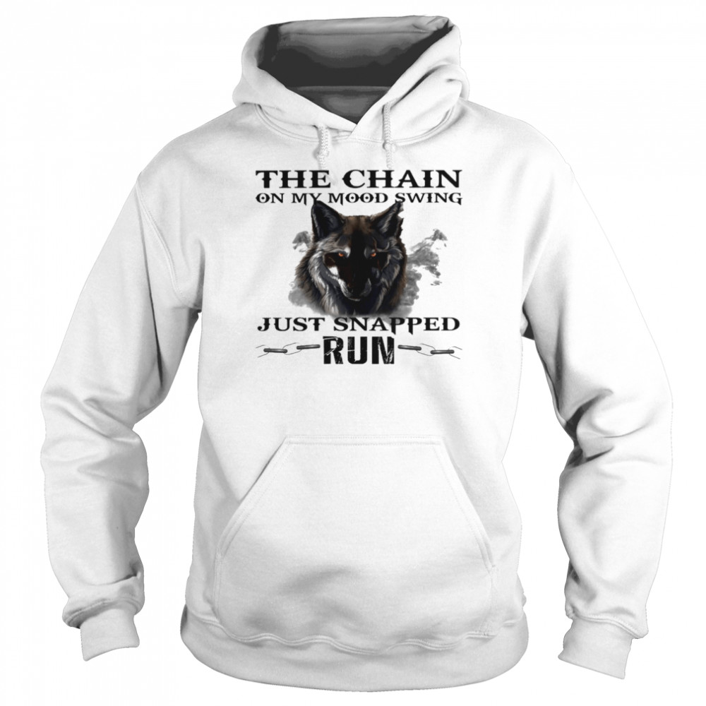 The chain on my mood swing just snapped run shirt Unisex Hoodie