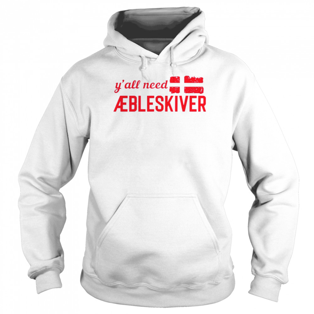 Y’all need aebleskiver shirt Unisex Hoodie