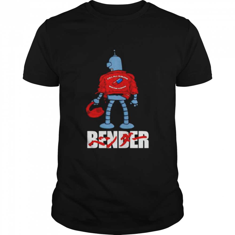 bender kill all humans bad for humans shirt Classic Men's T-shirt