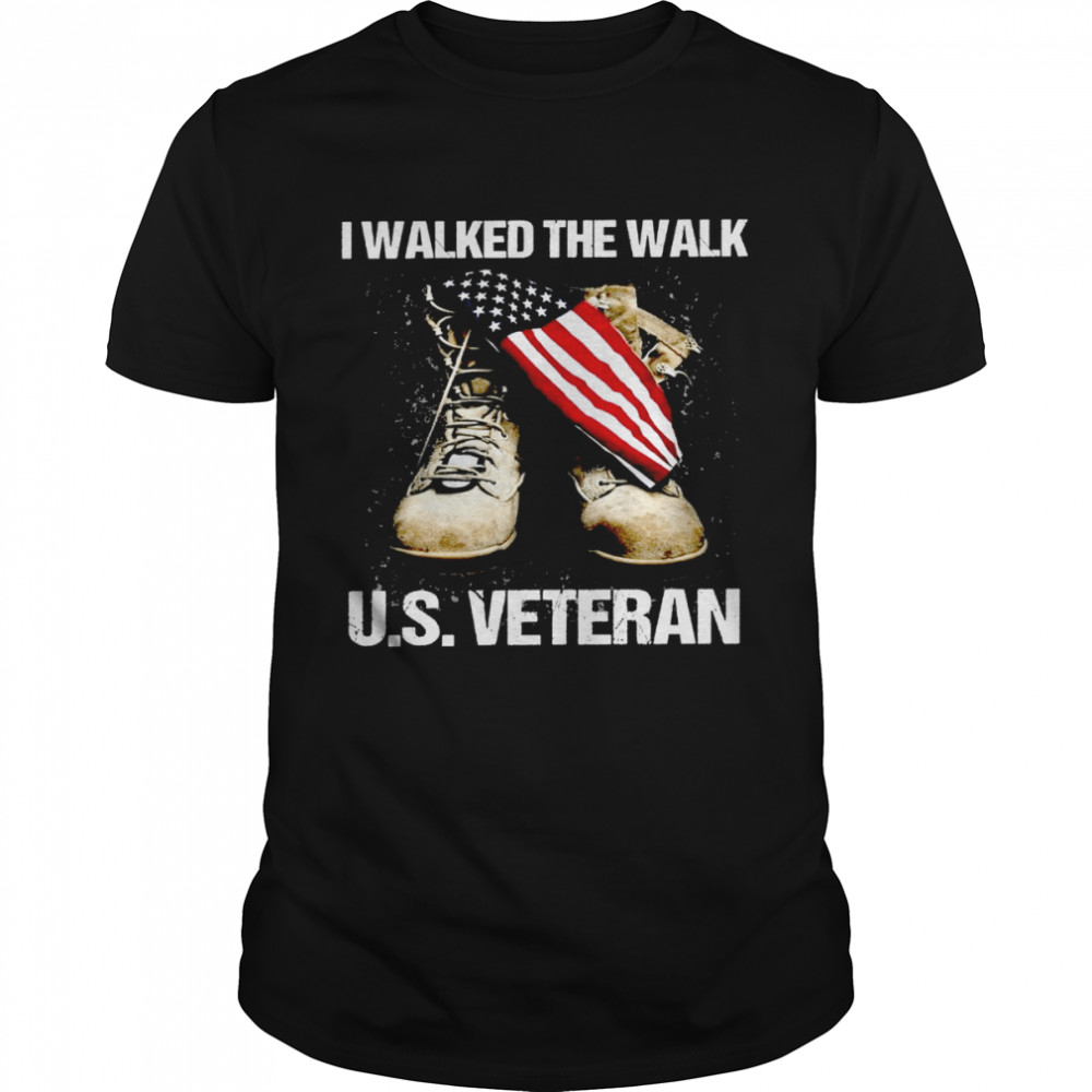 I walked the walk us veteran shirt