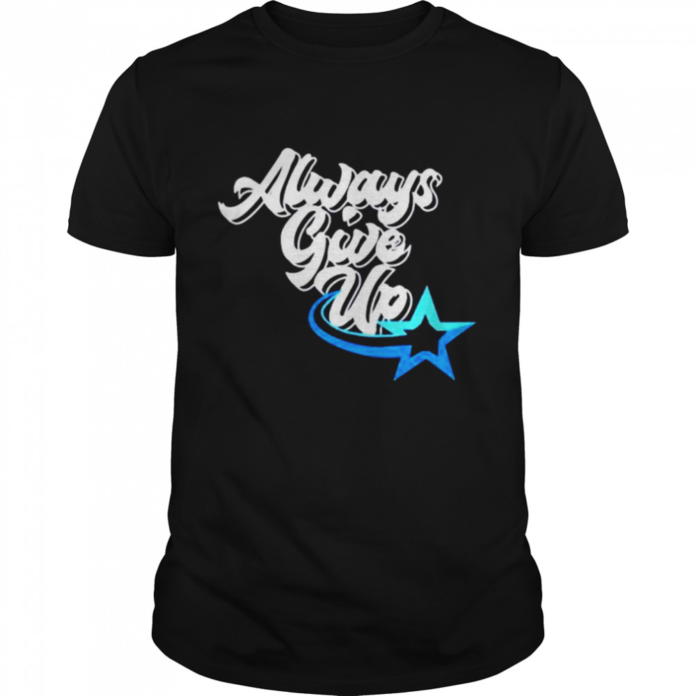 Rosscreatuons Always Give Up shirt Classic Men's T-shirt