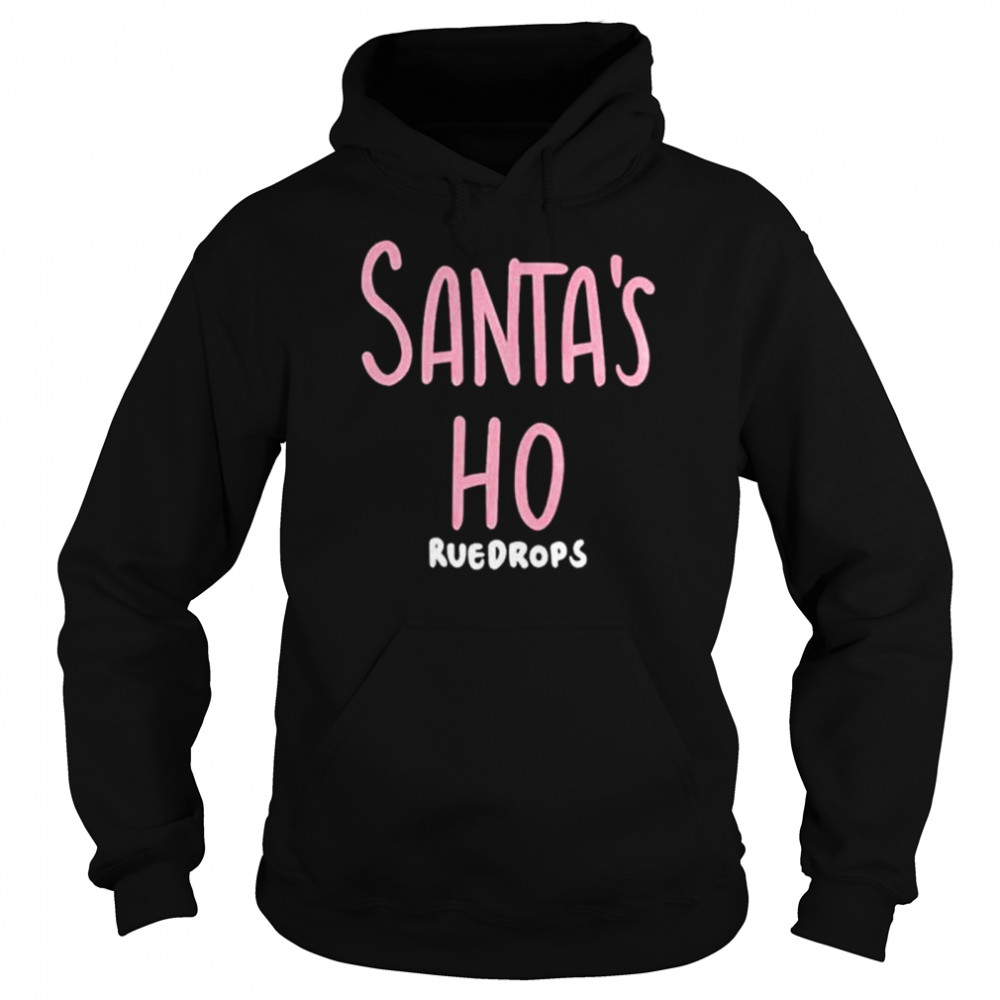 Santas Ho Ruedrops shirt Unisex Hoodie