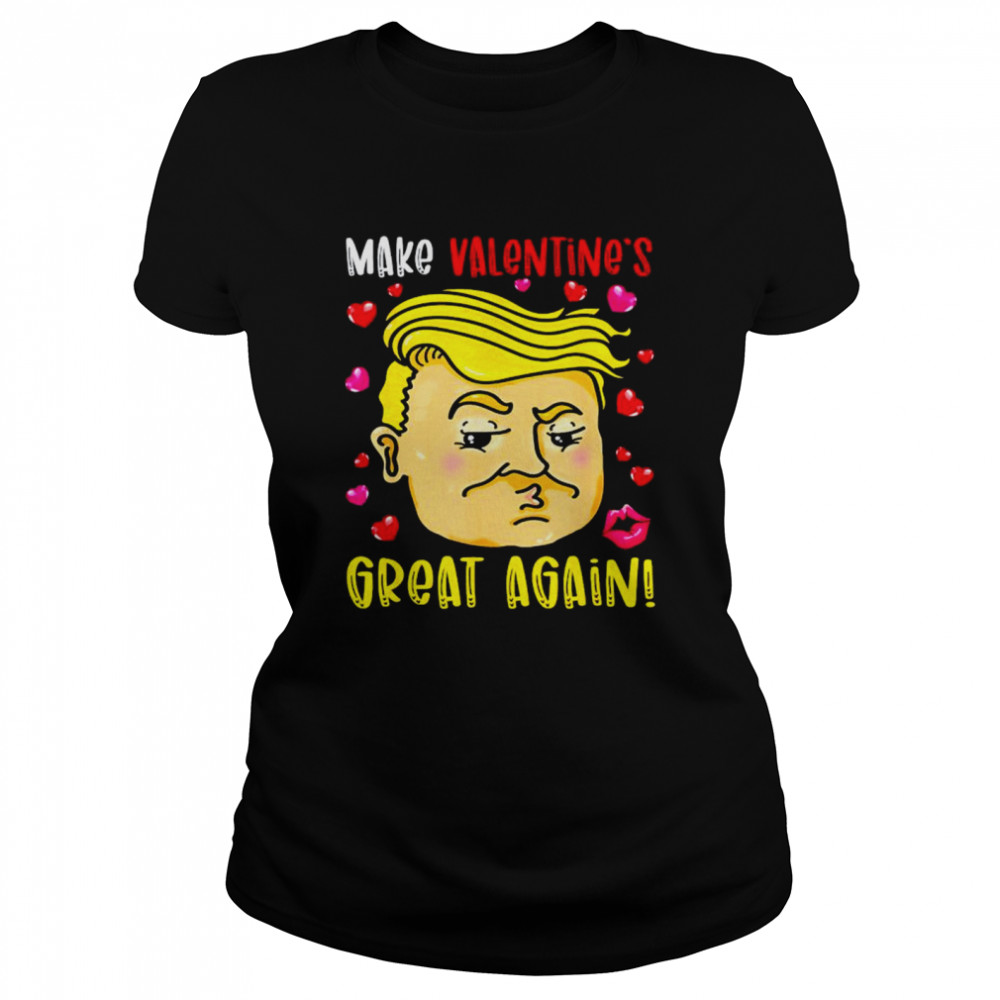 Trump make valentine’s great again shirt Classic Women's T-shirt