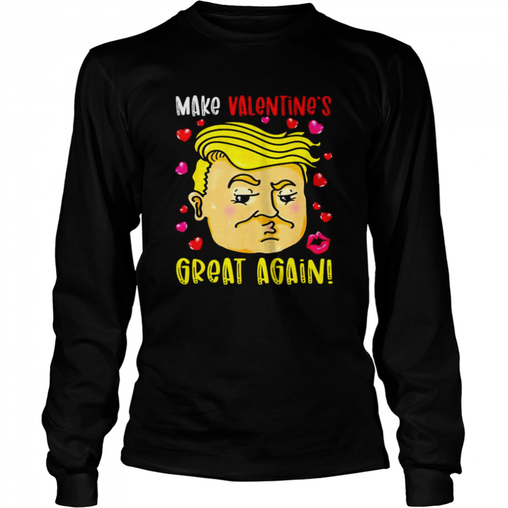 Trump make valentine’s great again shirt Long Sleeved T-shirt