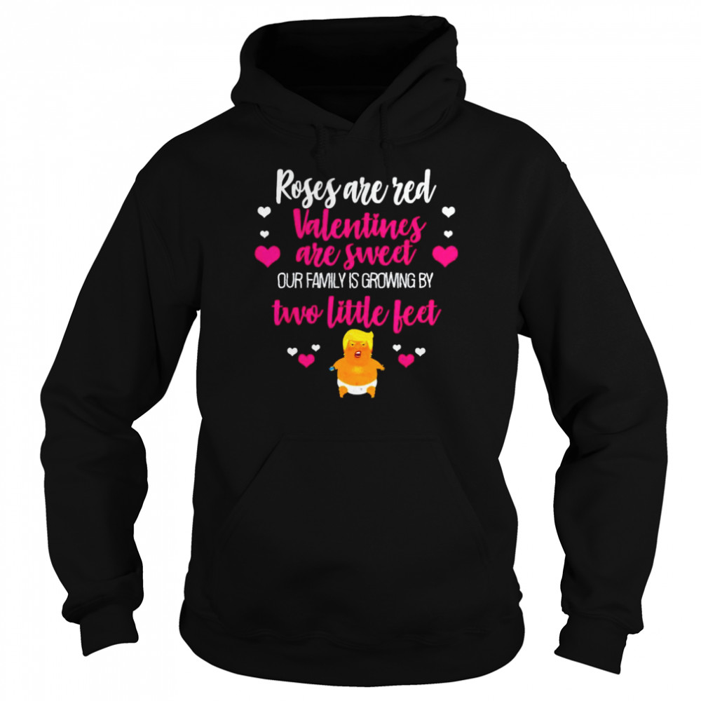 Trump roses are red valentines are sweet our family is growing shirt Unisex Hoodie