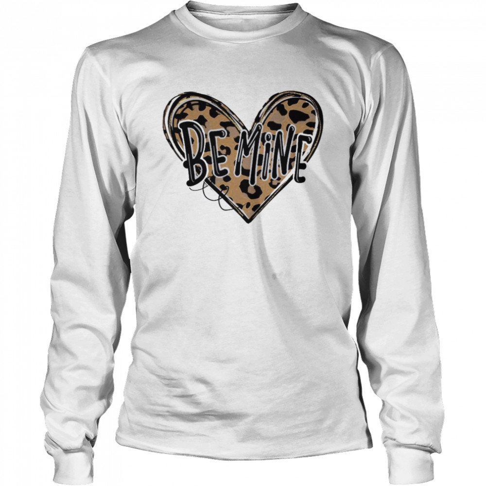 Be Mine Long Sleeved T-shirt